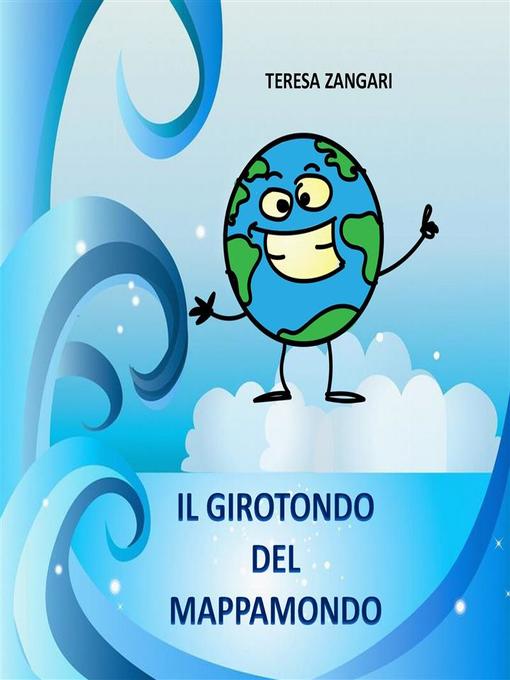 Title details for Il girotondo del mappamondo by Teresa Zangari - Available